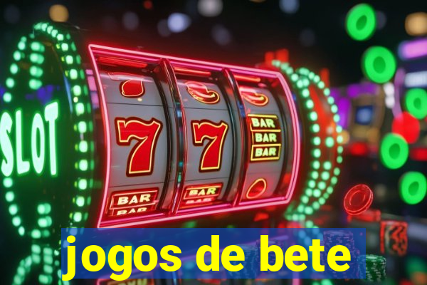 jogos de bete