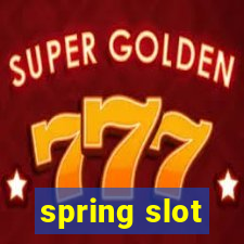 spring slot