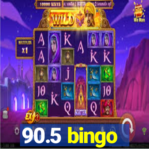 90.5 bingo