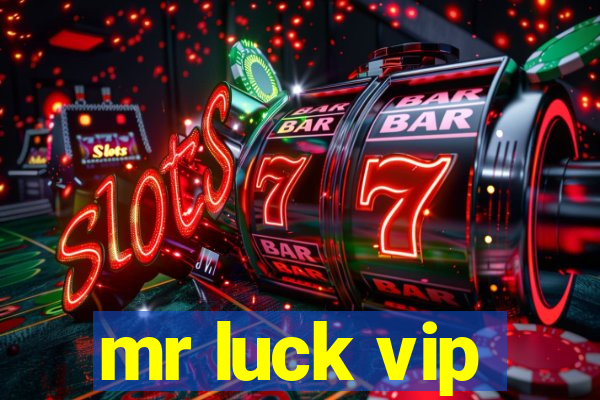 mr luck vip