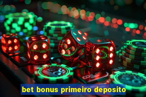 bet bonus primeiro deposito