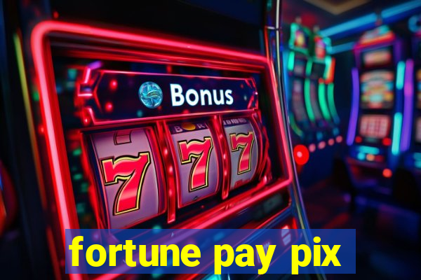 fortune pay pix