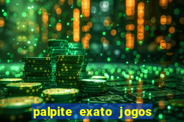 palpite exato jogos de hoje