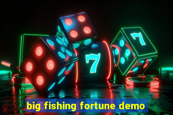 big fishing fortune demo