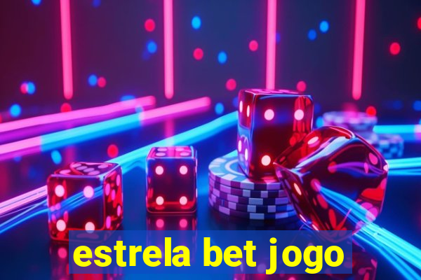 estrela bet jogo