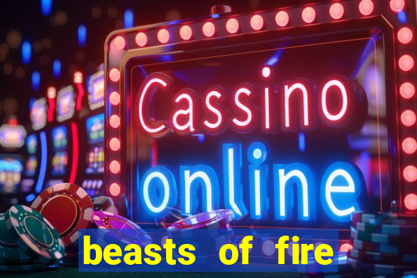 beasts of fire slot free play