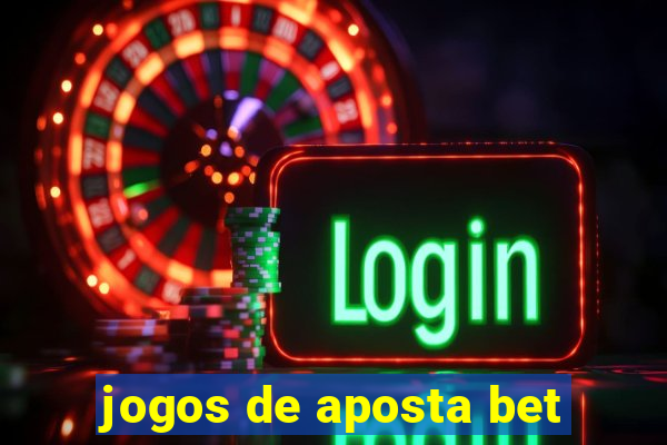 jogos de aposta bet