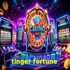 tinger fortune