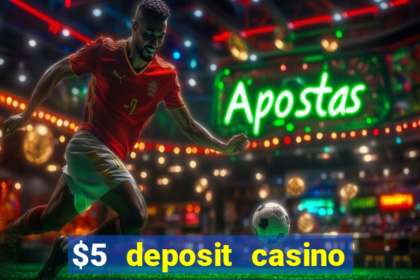 $5 deposit casino nz 2022