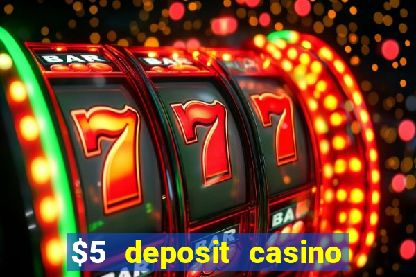 $5 deposit casino nz 2022