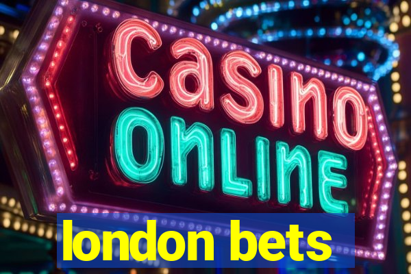 london bets