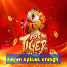 seven spices omagh