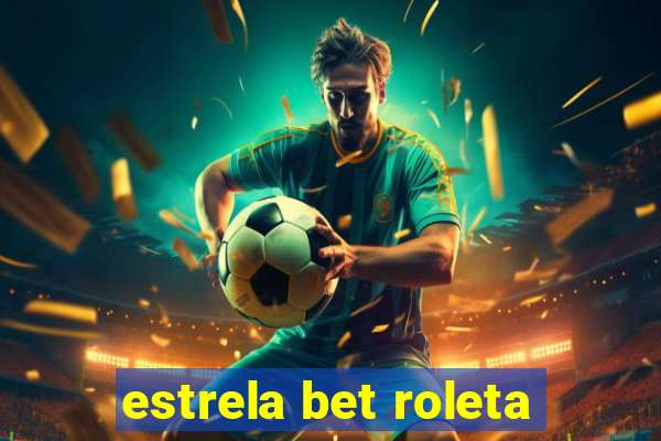 estrela bet roleta