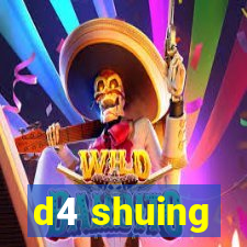 d4 shuing