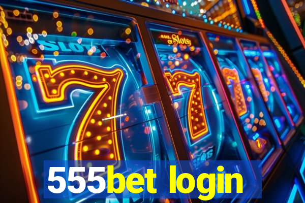 555bet login