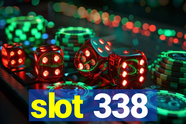 slot 338