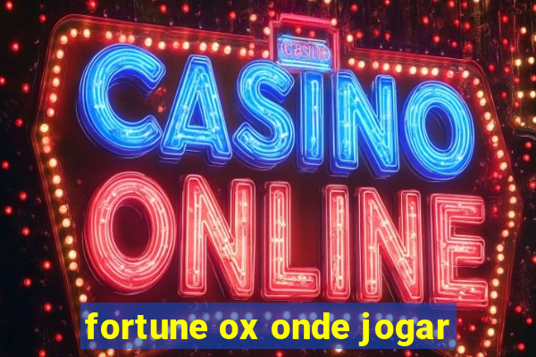 fortune ox onde jogar