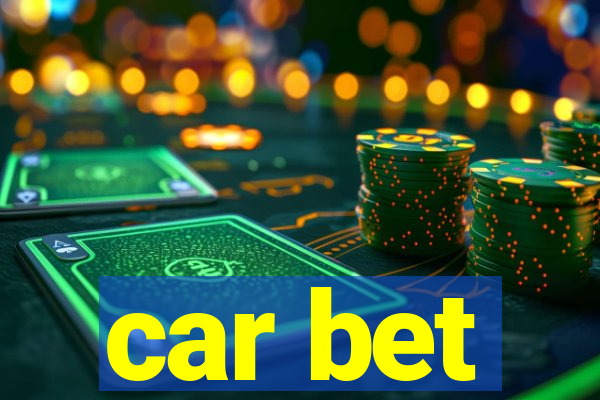 car bet