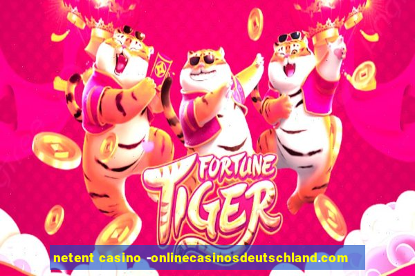 netent casino -onlinecasinosdeutschland.com