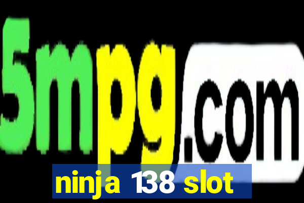 ninja 138 slot