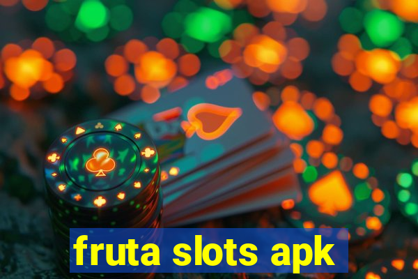 fruta slots apk