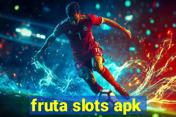 fruta slots apk