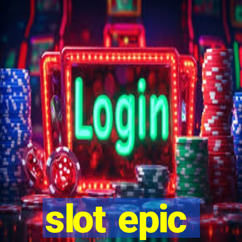 slot epic