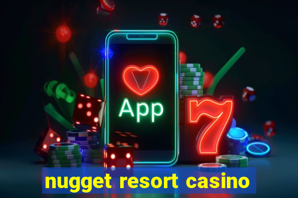 nugget resort casino