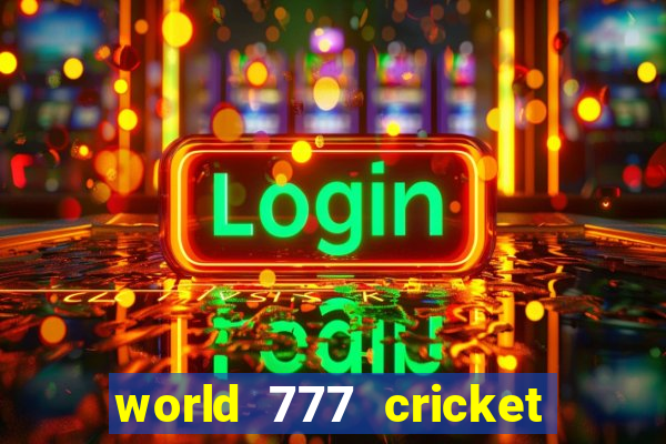 world 777 cricket live line