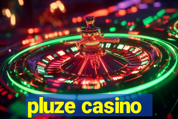 pluze casino