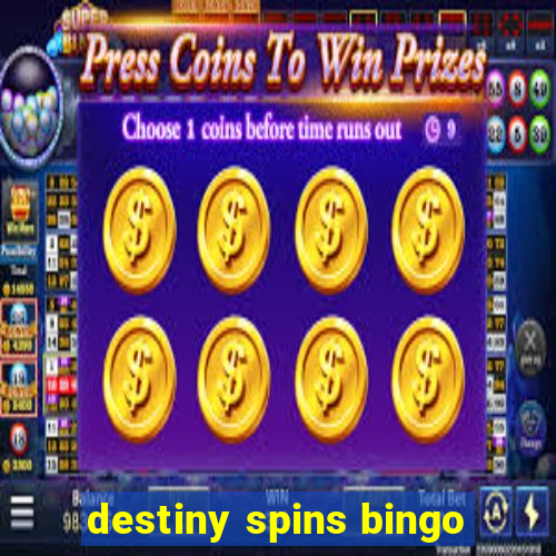 destiny spins bingo