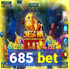 685 bet