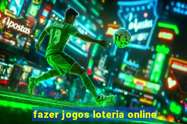 fazer jogos loteria online