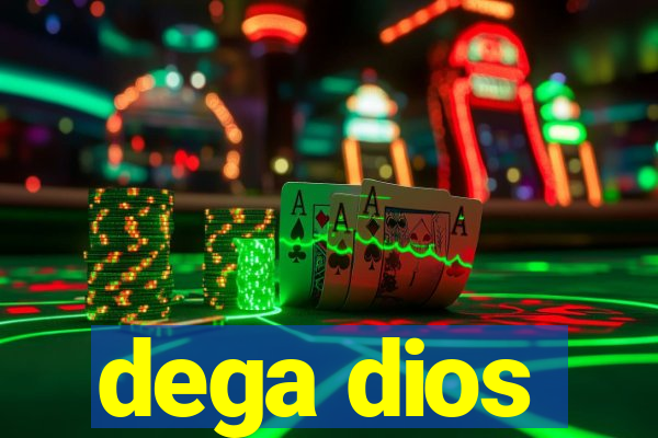 dega dios