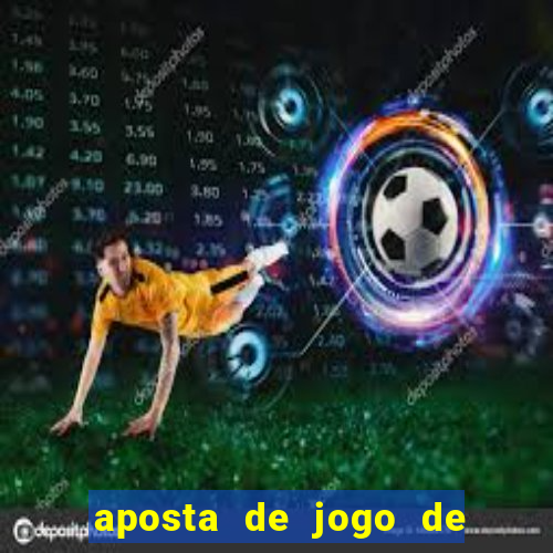 aposta de jogo de futebol hoje