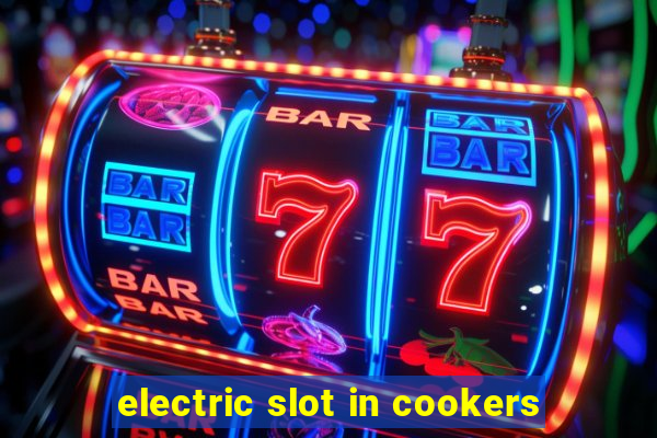 electric slot in cookers