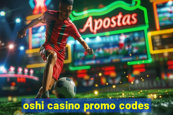 oshi casino promo codes