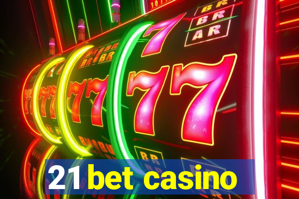 21 bet casino