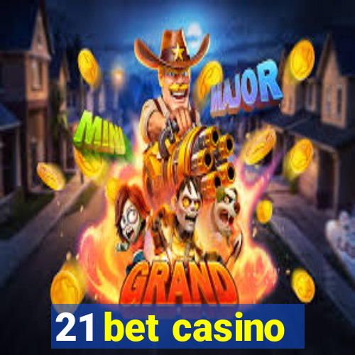 21 bet casino