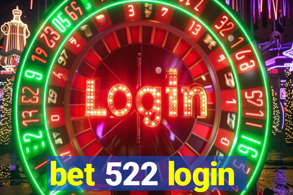 bet 522 login