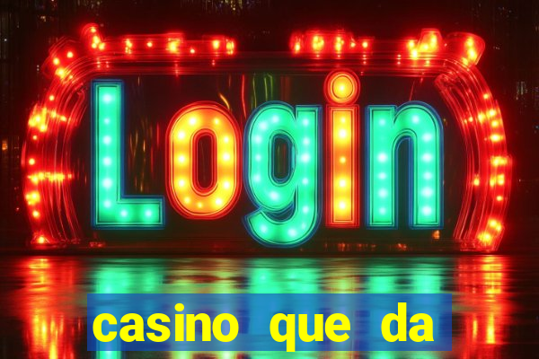 casino que da dinheiro no cadastro