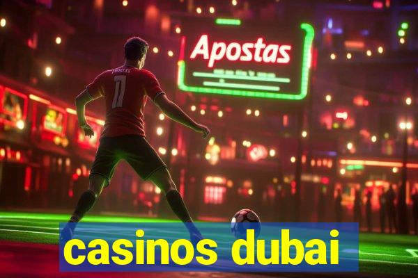 casinos dubai