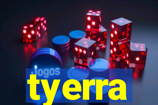 tyerra