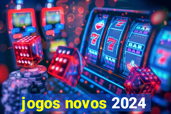 jogos novos 2024