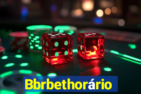 Bbrbethorário