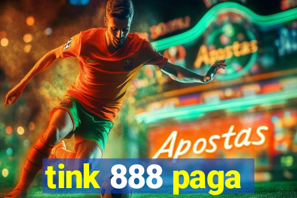 tink 888 paga