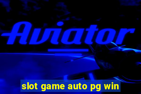 slot game auto pg win