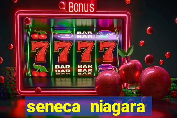 seneca niagara casino ny