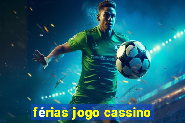 férias jogo cassino