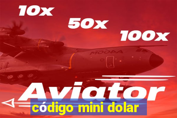 código mini dolar